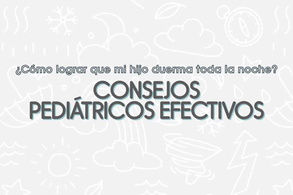 ¿Cómo lograr que mi hijo duerma toda la noche? Consejos pediátricos efectivos