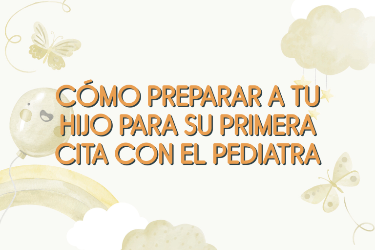 Cómo preparar a tu hijo para su primera cita con el pediatra