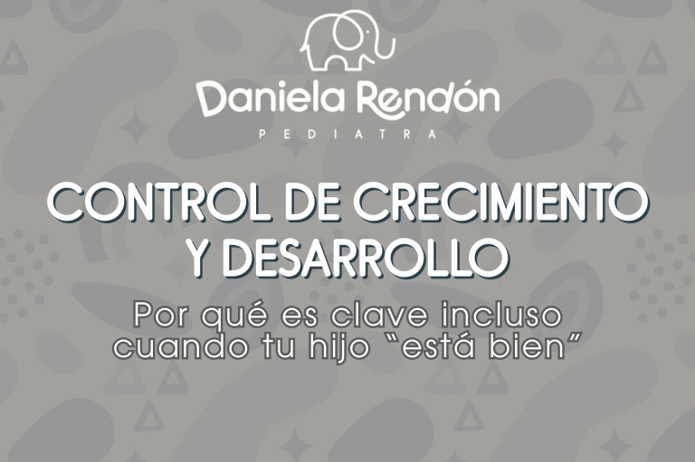 Control de crecimiento y desarrollo: Por qué es clave incluso cuando tu hijo “está bien”