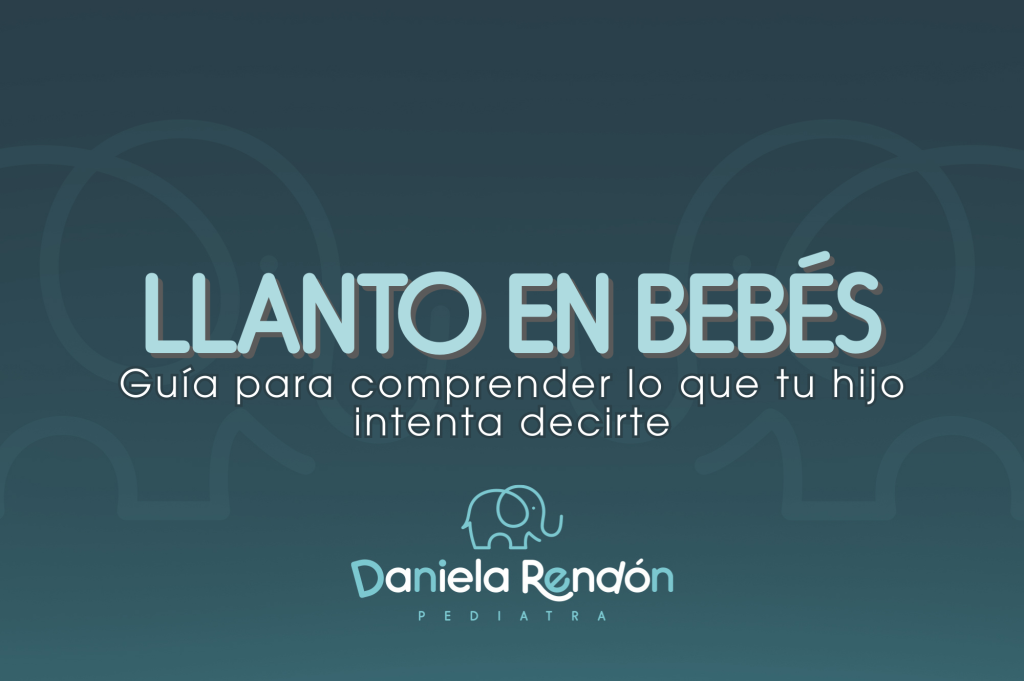 Llanto en bebés: Guía para comprender lo que tu hijo intenta decirte
