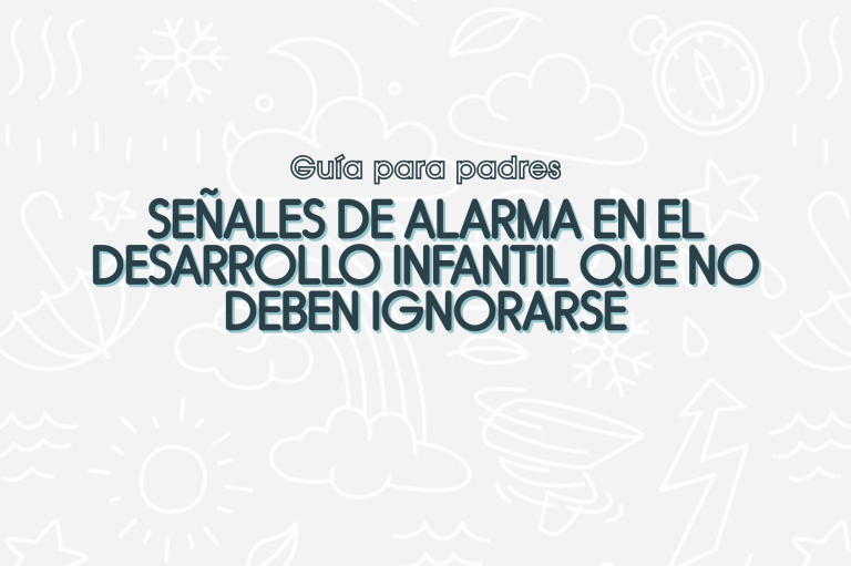 Señales de alarma en el desarrollo infantil que no deben ignorarse: Guía para padres